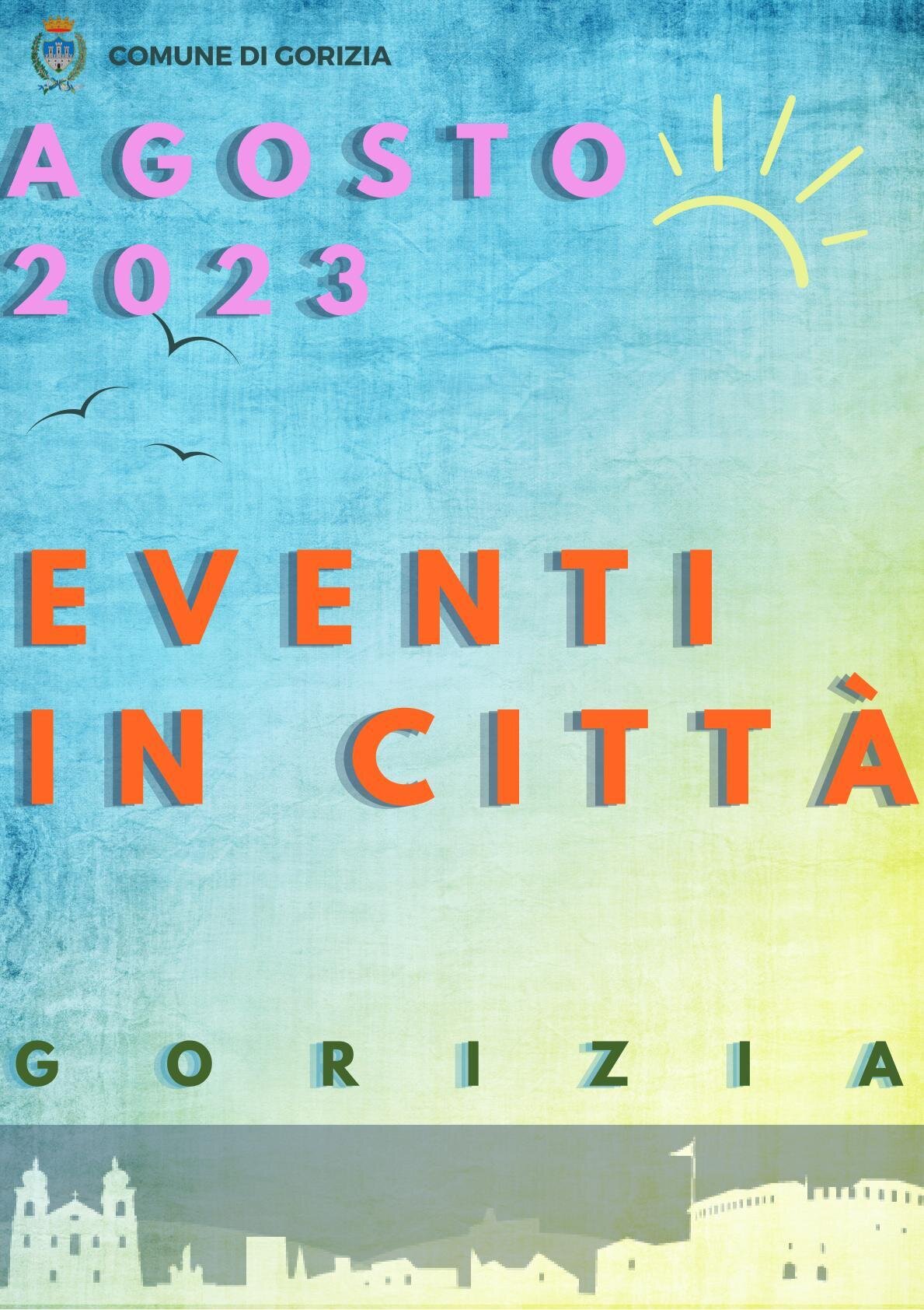 IL CALENDARIO UNICO DEGLI EVENTI IN PROGRAMMA A GORIZIA - AGOSTO 2023